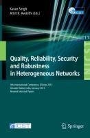 Quality, Reliability, Security and Robustness in Heterogeneous Networks