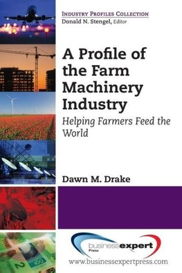 A Profile of the Farm Machinery Industry