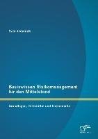 Basiswissen Risikomanagement für den Mittelstand: Grundlagen, Hilfsmittel und Instrumente