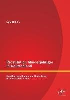 Prostitution Minderjähriger in Deutschland: Handlungsmethoden und Bedeutung für die Soziale Arbeit