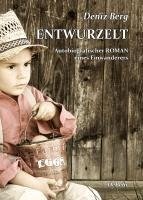 ENTWURZELT - Autobiografischer ROMAN eines Einwanderers