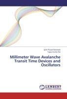 Millimeter Wave Avalanche Transit Time Devices and Oscillators