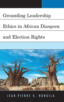 Grounding Leadership Ethics in African Diaspora and Election Rights