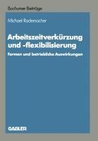 Arbeitszeitverkürzung und -flexibilisierung