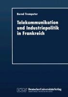 Telekommunikation und Industriepolitik in Frankreich