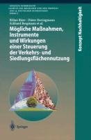 Mögliche Maßnahmen, Instrumente und Wirkungen einer Steuerung der Verkehrs- und Siedlungsflächennutzung