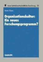 Organisationskultur: Ein neues Forschungsprogramm?