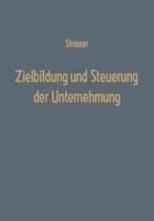 Zielbildung und Steuerung der Unternehmung