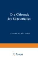 Die Chirurgie des Sägeunfalles