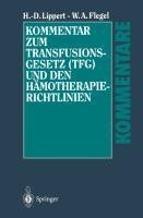 Kommentar zum Transfusionsgesetz (TFG) und den Hämotherapie-Richtlinien