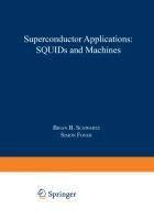 Superconductor Applications: SQUIDs and Machines