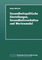 Gesundheitspolitische Einstellungen, Gesundheitsverhalten und Wertewandel