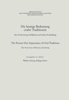 Die heutige Bedeutung oraler Traditionen / The Present-Day Importance of Oral Traditions