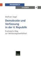 Demokratie und Verfassung in der V. Republik