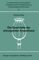 Die Geschichte der chirurgischen Anaesthesie