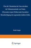 Über die Ultrastruktur der Zona reticularis der Nebennierenrinde vom Nutria (Myocastor coypus Molina) unter besonderer Berücksichtigung der sog. dunklen Zellen