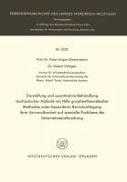 Darstellung und quantitative Behandlung stochastischer Abläufe mit Hilfe graphentheoretischer Methoden unter besonderer Berücksichtigung ihrer Anwendbarkeit auf spezielle Probleme der Unternehmensforschung