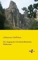 Der Ausgang des Griechisch-Römischen Heidentums