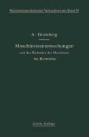 Maschinenuntersuchungen und das Verhalten der Maschinen im Betriebe