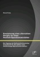 Konzipierung eines alternativen Designs für einen Hochvolt-Operationsverstärker: Die Eignung von Galliumnitrid-basierten Transistoren für den Aufbau eines Hochleistungs-Operationsverstärkers