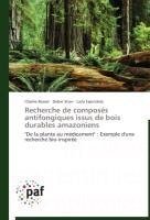 Recherche de composés antifongiques issus de bois durables amazoniens