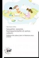 Sexualité, sexisme, homoparentalité et autres valeurs