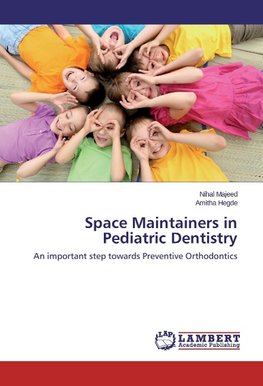 Space Maintainers in Pediatric Dentistry