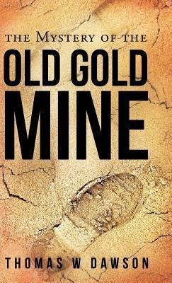 The Mystery of the Old Gold Mine