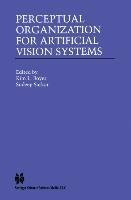 Perceptual Organization for Artificial Vision Systems