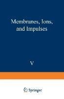 Membranes, Ions, and Impulses