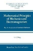 Mathematical Principles of Mechanics and Electromagnetism