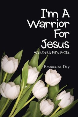 I'm a Warrior for Jesus