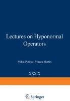 Lectures on Hyponormal Operators