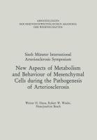 New Aspects of Metabolism and Behaviour of Mesenchymal Cells during the Pathogenesis of Arteriosclerosis