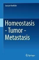 Homeostasis - Tumor - Metastasis