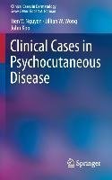 Clinical Cases in Psychocutaneous Disease