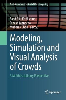 Modeling, Simulation and Visual Analysis of Crowds