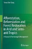 Afforestation, Reforestation and Forest Restoration in Arid and Semi-arid Tropics