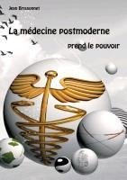 La médecine postmoderne prend le pouvoir