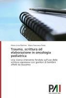 Trauma, scrittura ed elaborazione in oncologia pediatrica