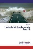 Hedge Fund Regulation via Basel III