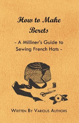 How to Make Berets - A Milliner's Guide to Sewing French Hats