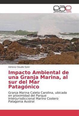 Impacto Ambiental de una Granja Marina, al sur del Mar Patagónico