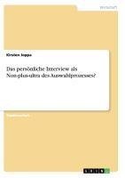 Das persönliche Interview als Non-plus-ultra des Auswahlprozesses?