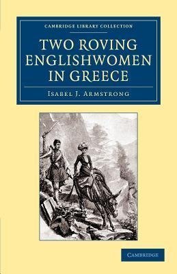 Two Roving Englishwomen in Greece