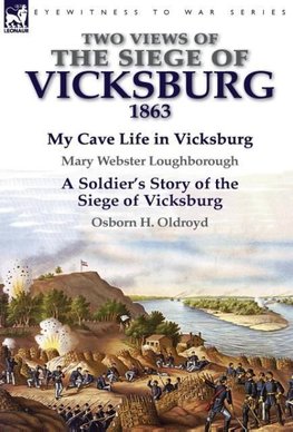 Two Views of the Siege of Vicksburg, 1863