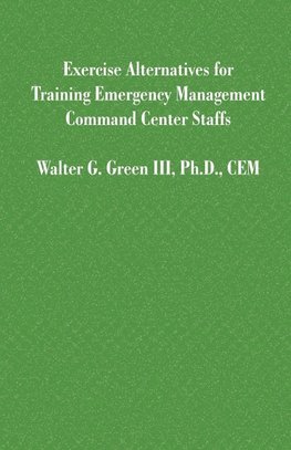 Exercise Alternatives for Training Emergency Management Command Center Staffs