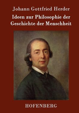 Ideen zur Philosophie der Geschichte der Menschheit