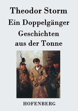 Ein Doppelgänger / Geschichten aus der Tonne