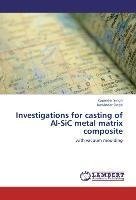 Investigations for casting of Al-SiC metal matrix composite